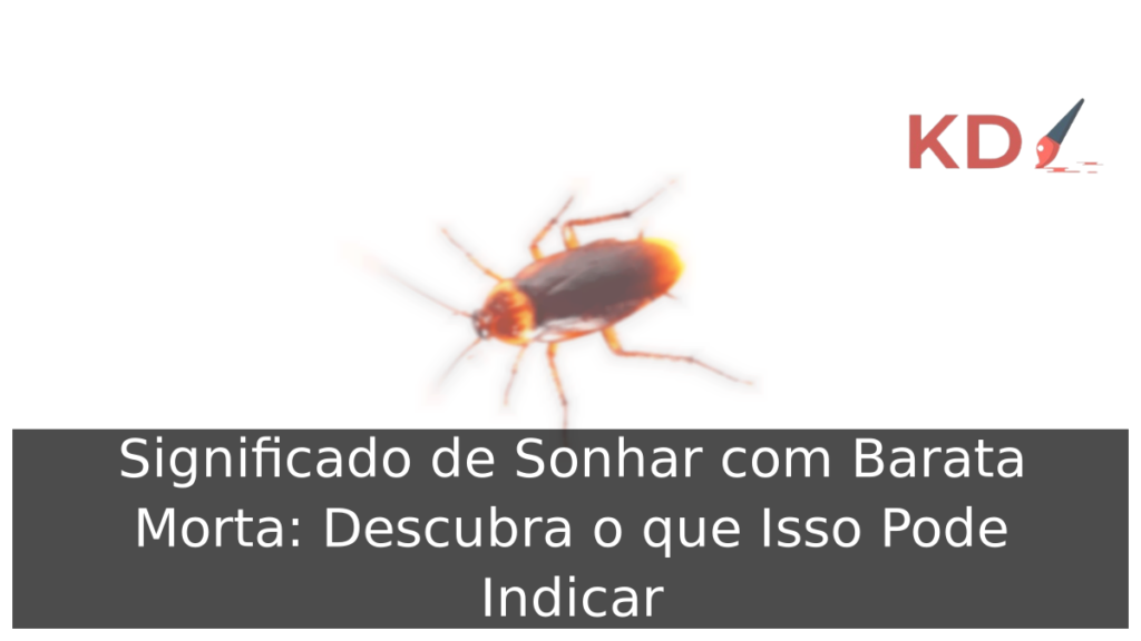 Sonhar com Barata Morta