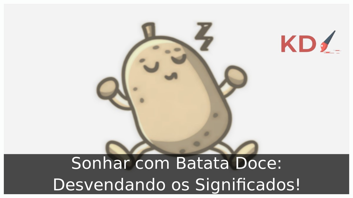 Sonhar com Batata Doce: Desvendando os Significados!