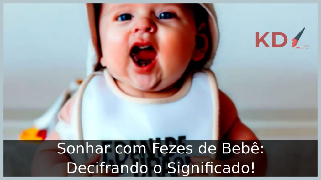 Sonhar com Fezes de Bebê: Decifrando o Significado!