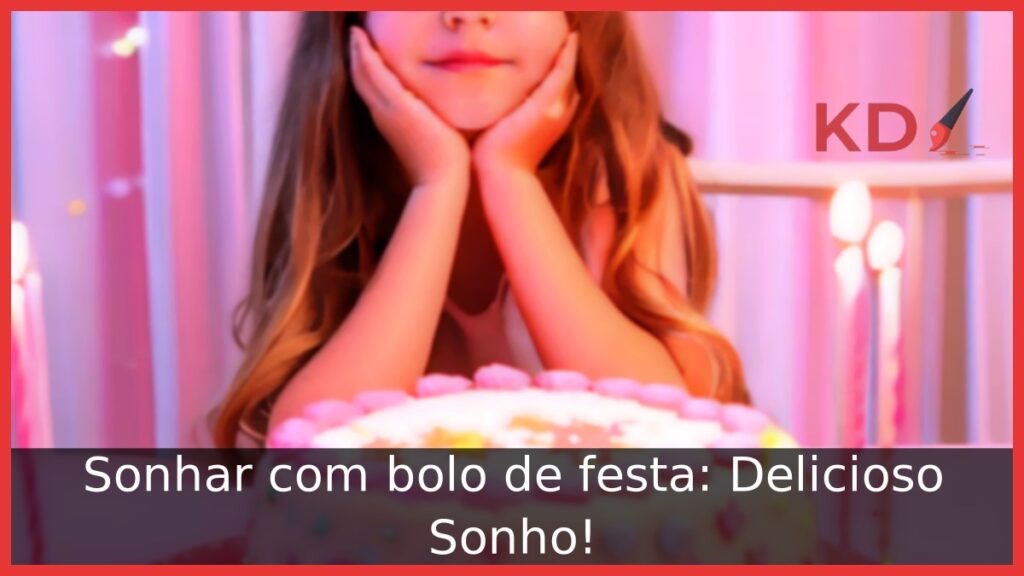Sonhar com bolo de festa: Delicioso Sonho! 1 Sonhar com bolo de festa: Delicioso Sonho!
