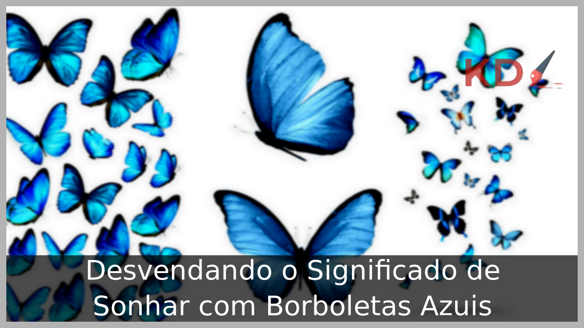 Sonhar com Borboletas Azuis