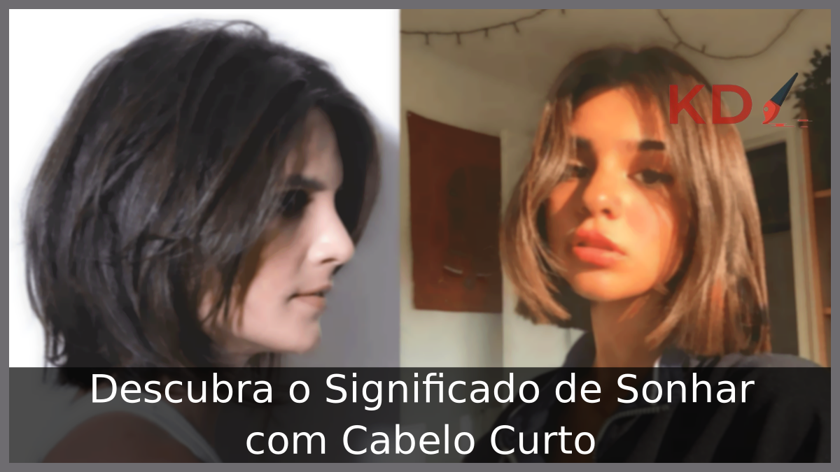 Sonhar com Cabelo Curto