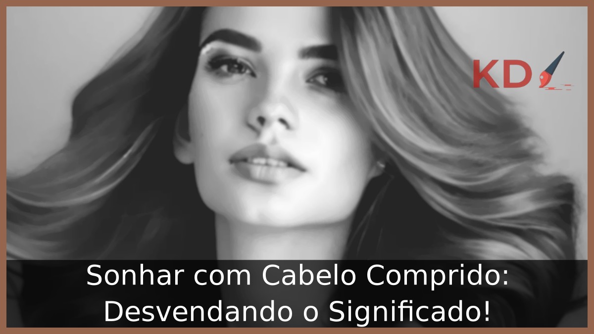 Sonhar com Cabelo Comprido: Desvendando o Significado!