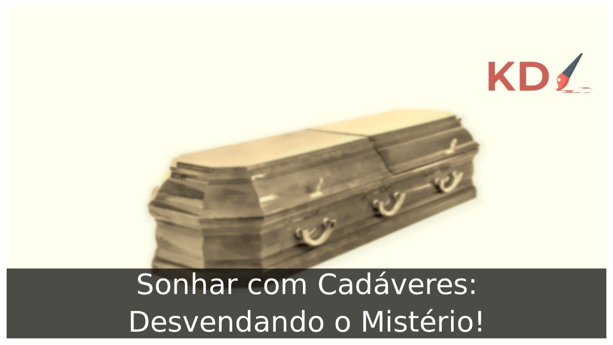Sonhar com Cadáveres: Desvendando o Mistério!
