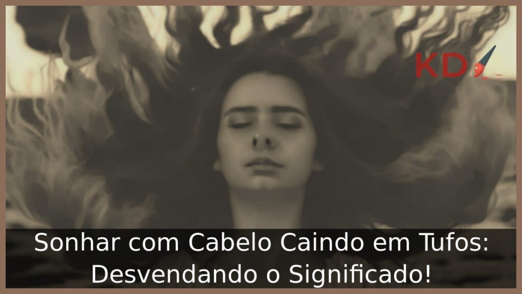 Sonhar com Cabelo Caindo em Tufos: Desvendando o Significado!
