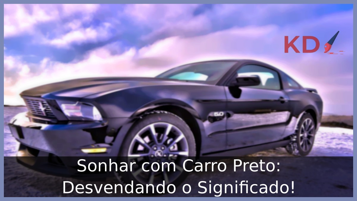 Sonhar com Carro Preto: Desvendando o Significado!