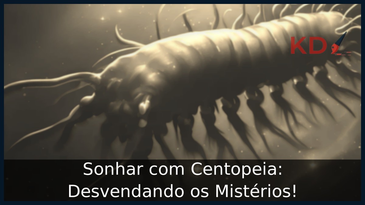 Sonhar com Centopeia: Desvendando os Mistérios!