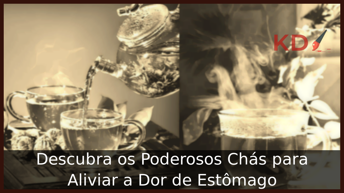 Chás para Aliviar a Dor de Estômago
