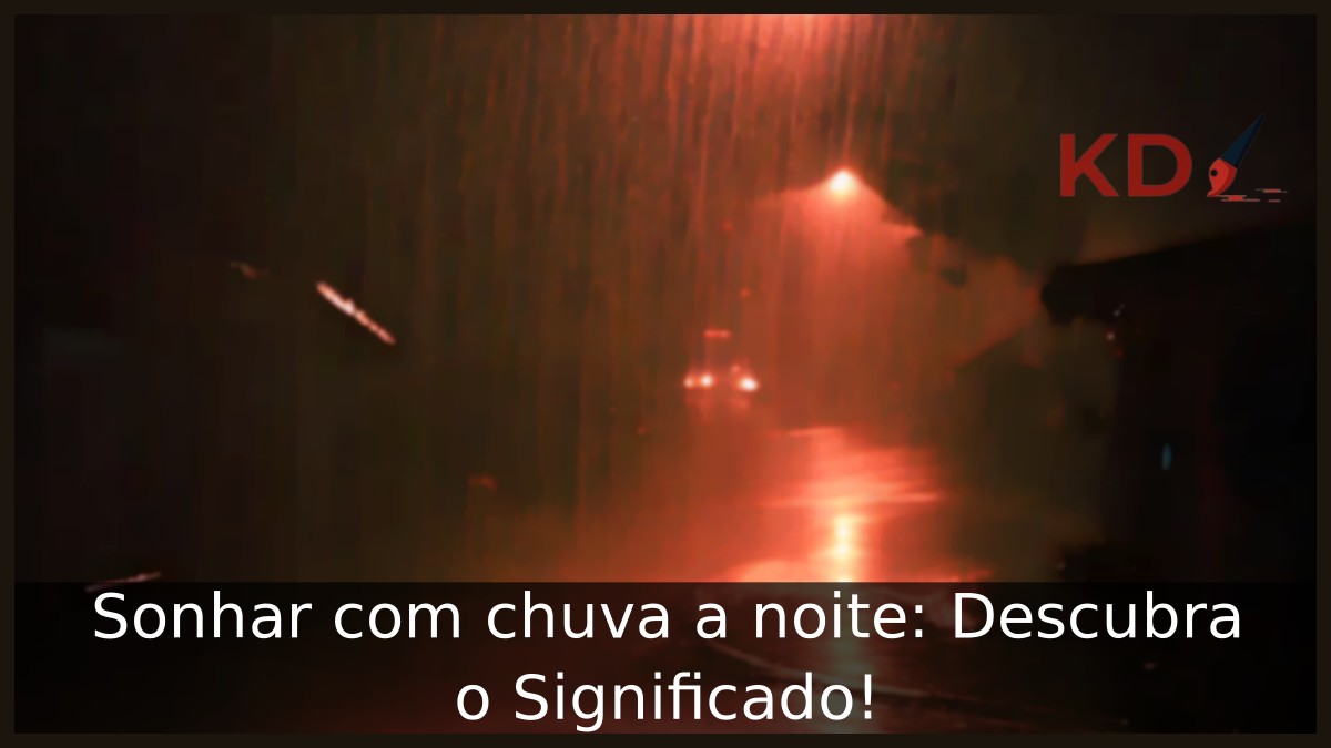 Sonhar com chuva a noite: Descubra o Significado!