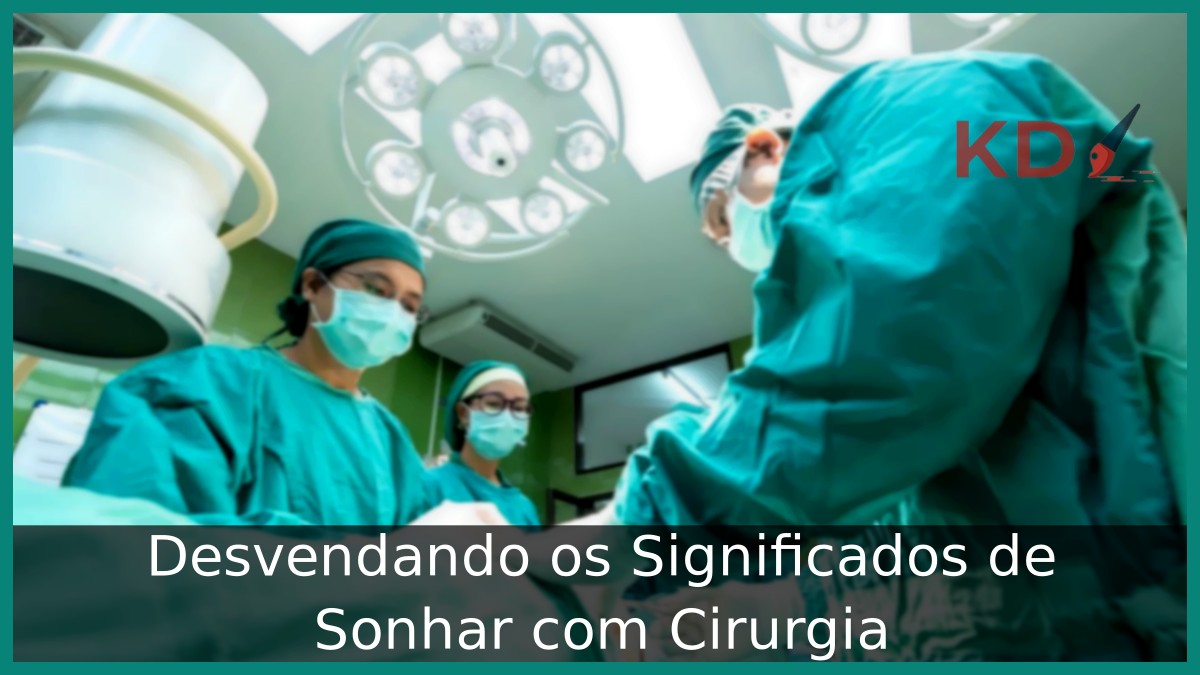 Sonhar com Cirurgia: Desvendando os Significados! - cirurgia