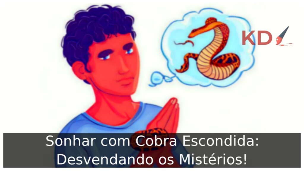 Sonhar com Cobra Escondida: Desvendando os Mistérios!