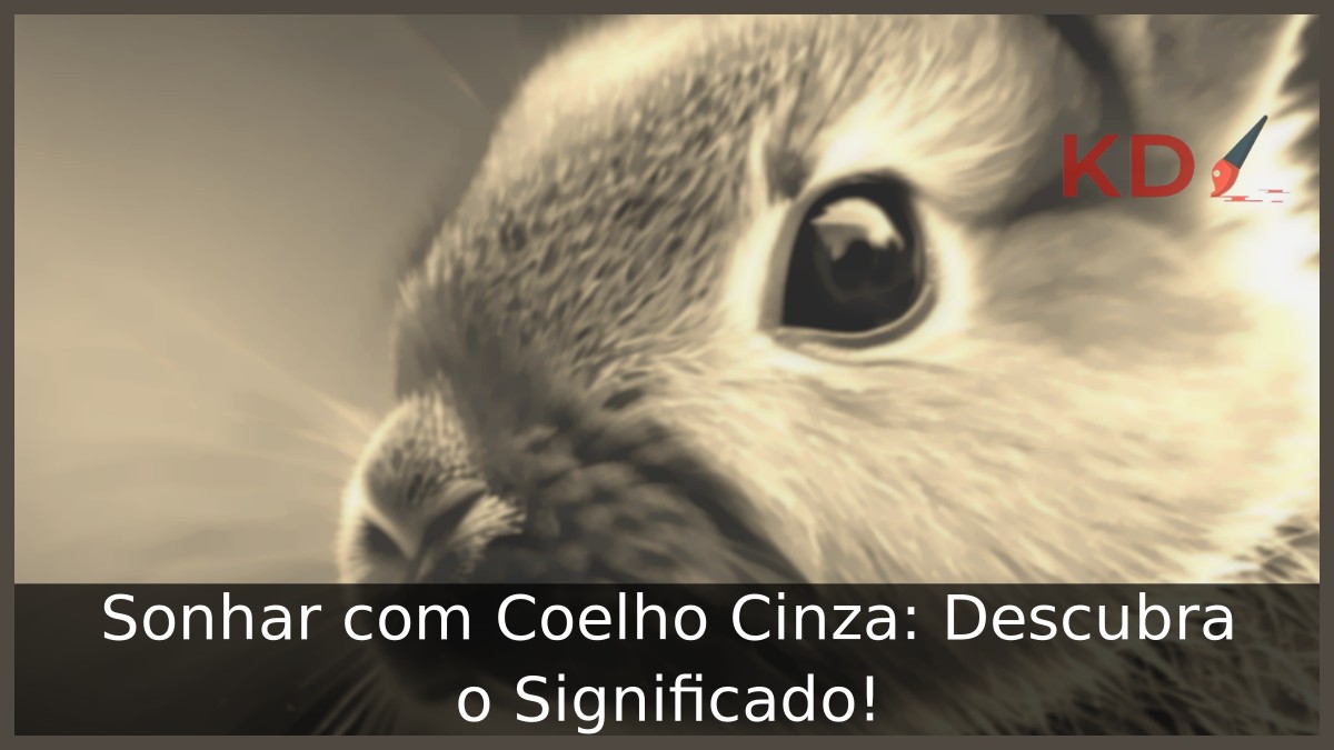 Sonhar com Coelho Cinza: Descubra o Significado!
