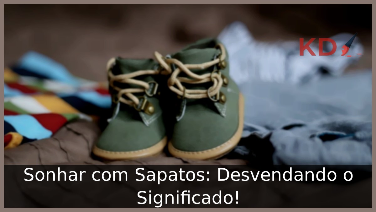 Sonhar com Sapatos: Desvendando o Significado!