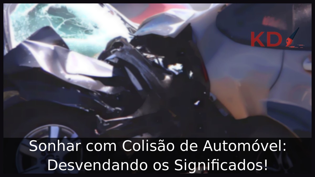 Sonhar com Colisão de Automóvel: Desvendando os Significados!