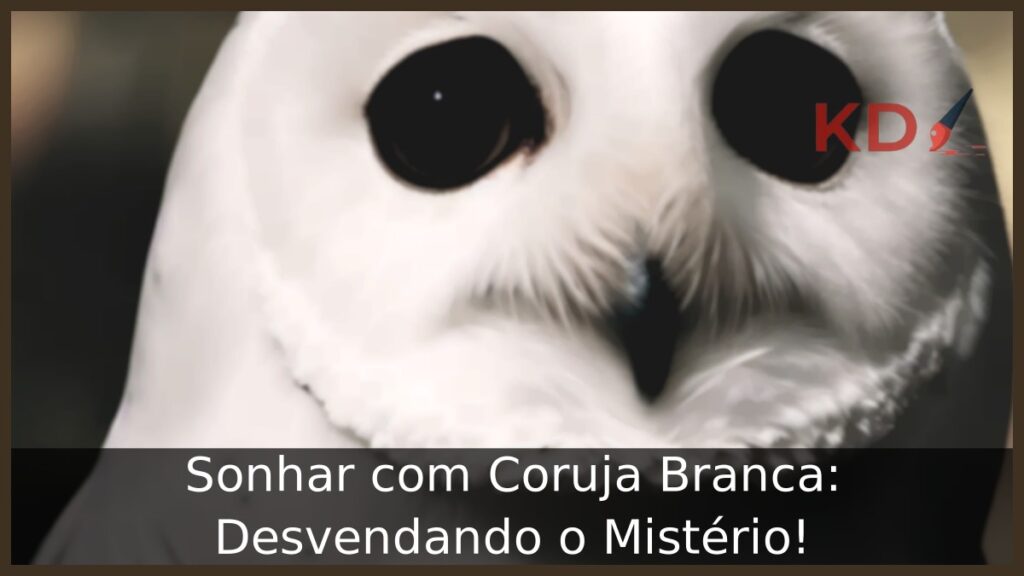Sonhar com Coruja Branca: Desvendando o Mistério!