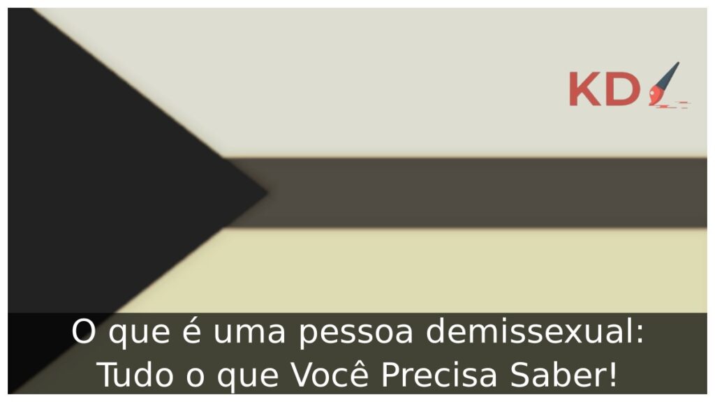 O que é uma pessoa demissexual: Tudo o que Você Precisa Saber! 1 O que é uma pessoa demissexual: Tudo o que Você Precisa Saber!