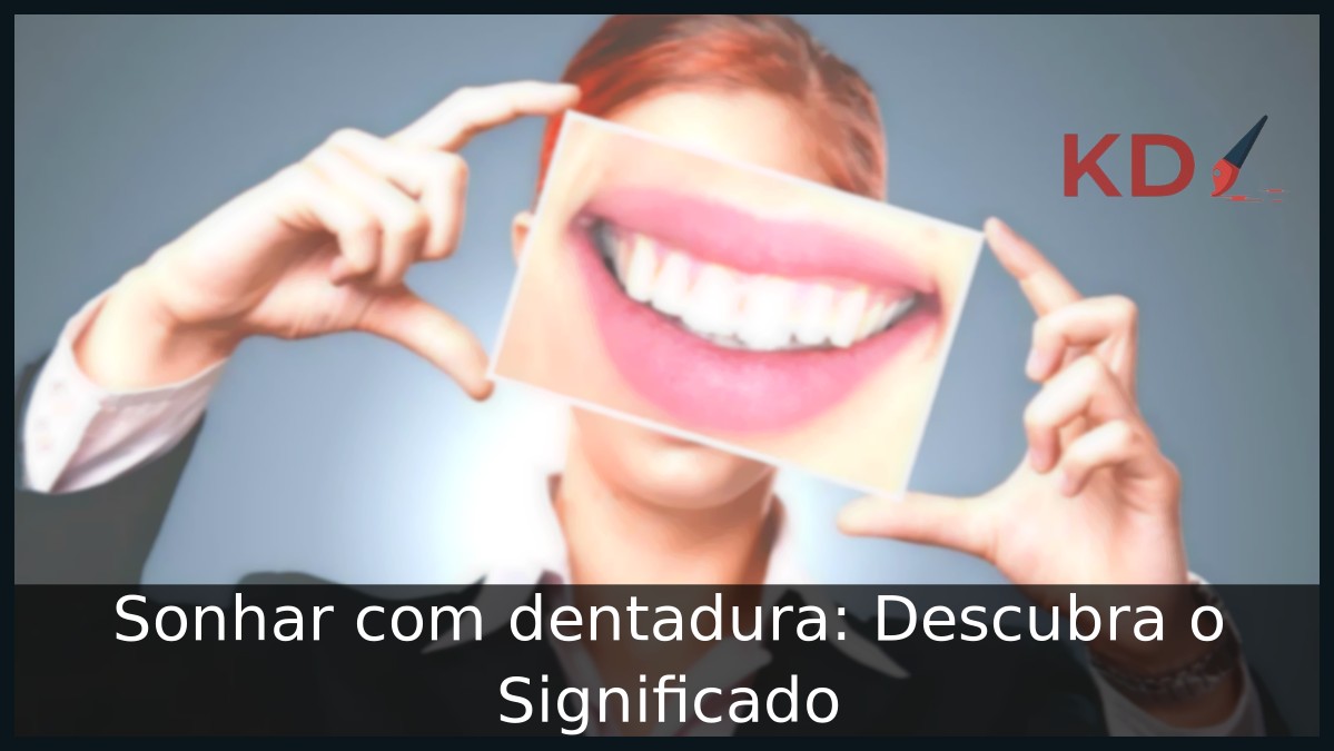 Sonhar com dentadura: Descubra o Significado 5 Sonhar com dentadura: Descubra o Significado.
