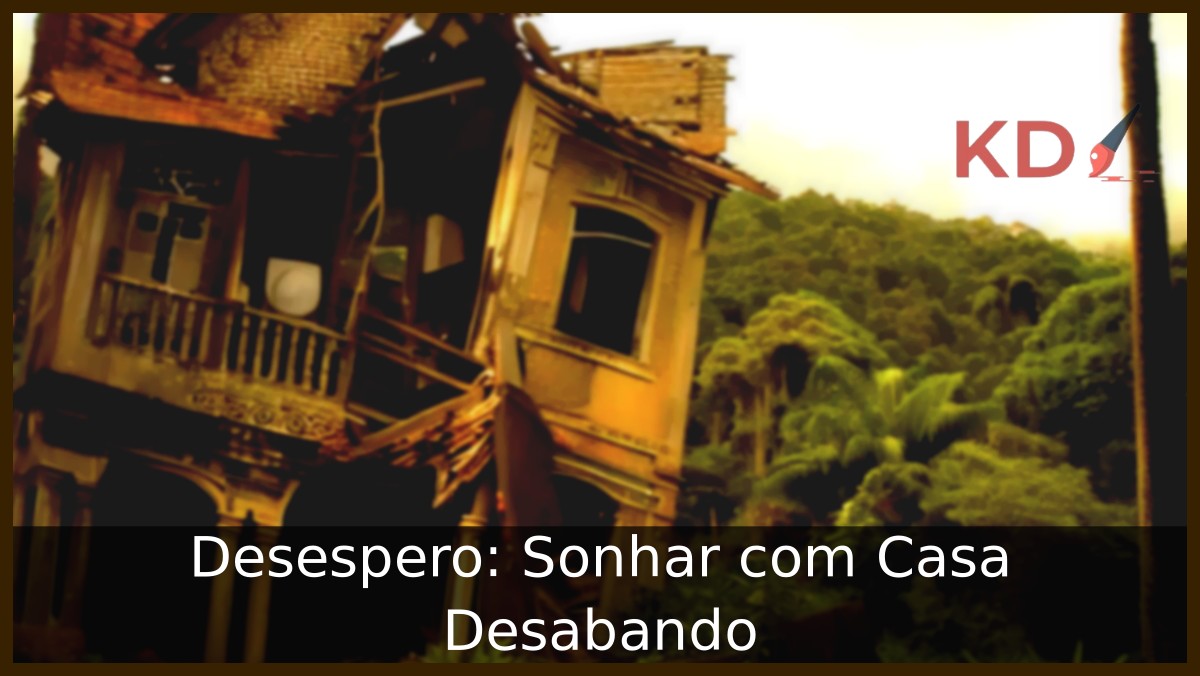 Sonhar com Casa Desabando: Qual o Verdadeiro Significado? 13 Sonhar com Casa Desabando