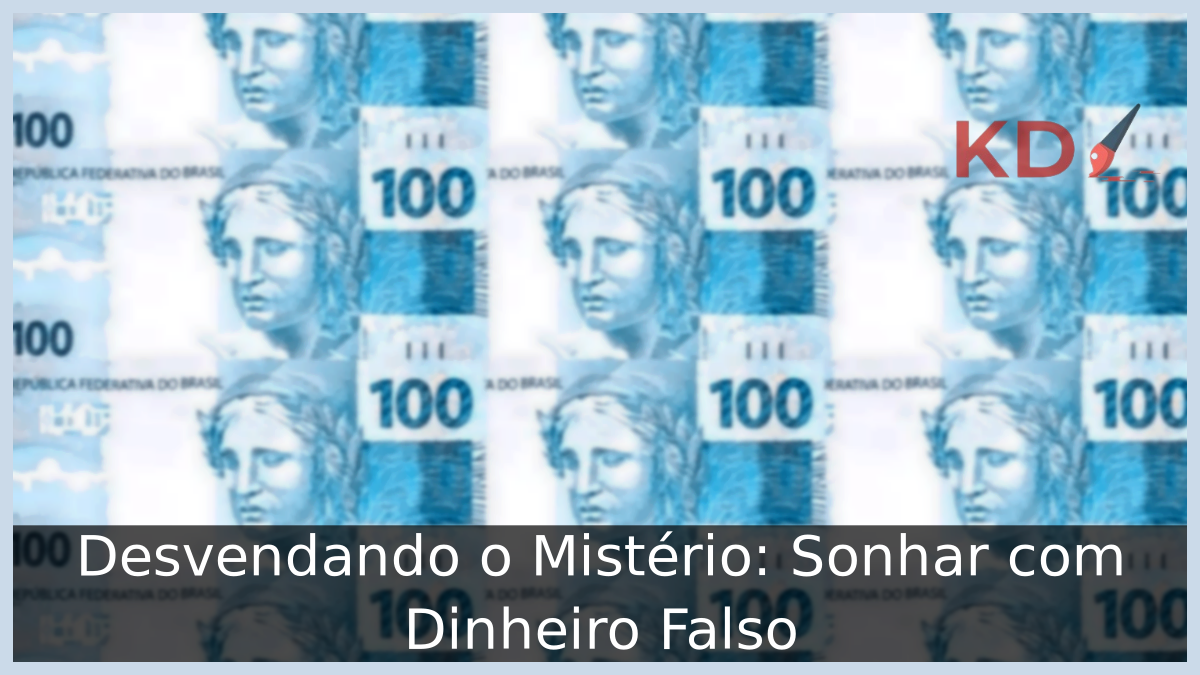 Sonhar com Dinheiro Falso