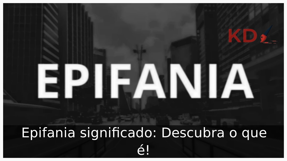 Epifania significado: Descubra o que é!