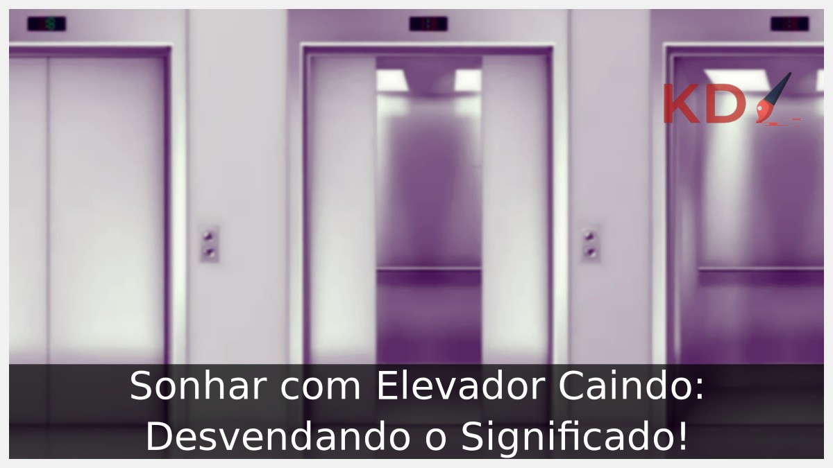 Sonhar com Elevador Caindo: Desvendando o Significado! 3 Sonhar com Elevador Caindo: Desvendando o Significado!
