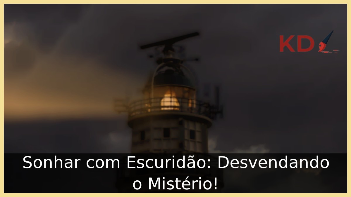 Sonhar com Escuridão: Desvendando o Mistério!