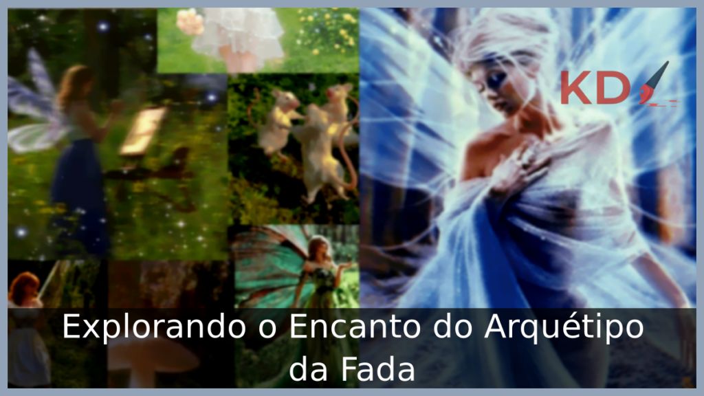 Explorando o Encanto do Arquétipo da Fada: Qual o Verdadeiro Significado? 1 Arquétipo da Fada
