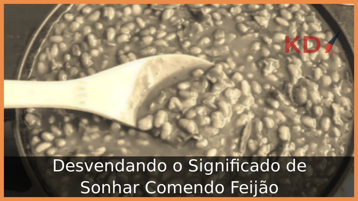 Sonhar Comendo Feijão: Desvendando o Significado! - feijao