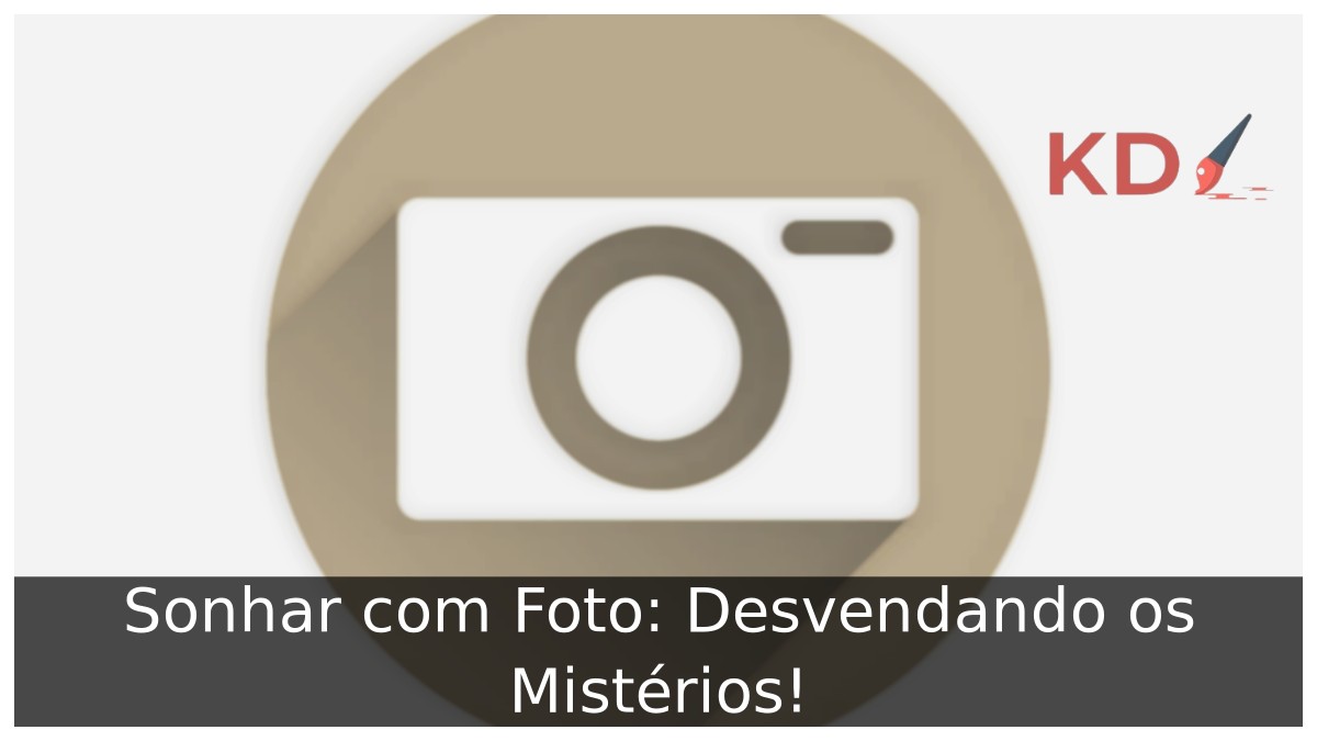 Sonhar com Foto: Desvendando os Mistérios!