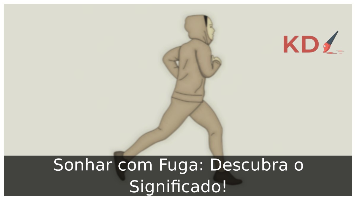 Sonhar com Fuga: Descubra o Significado!