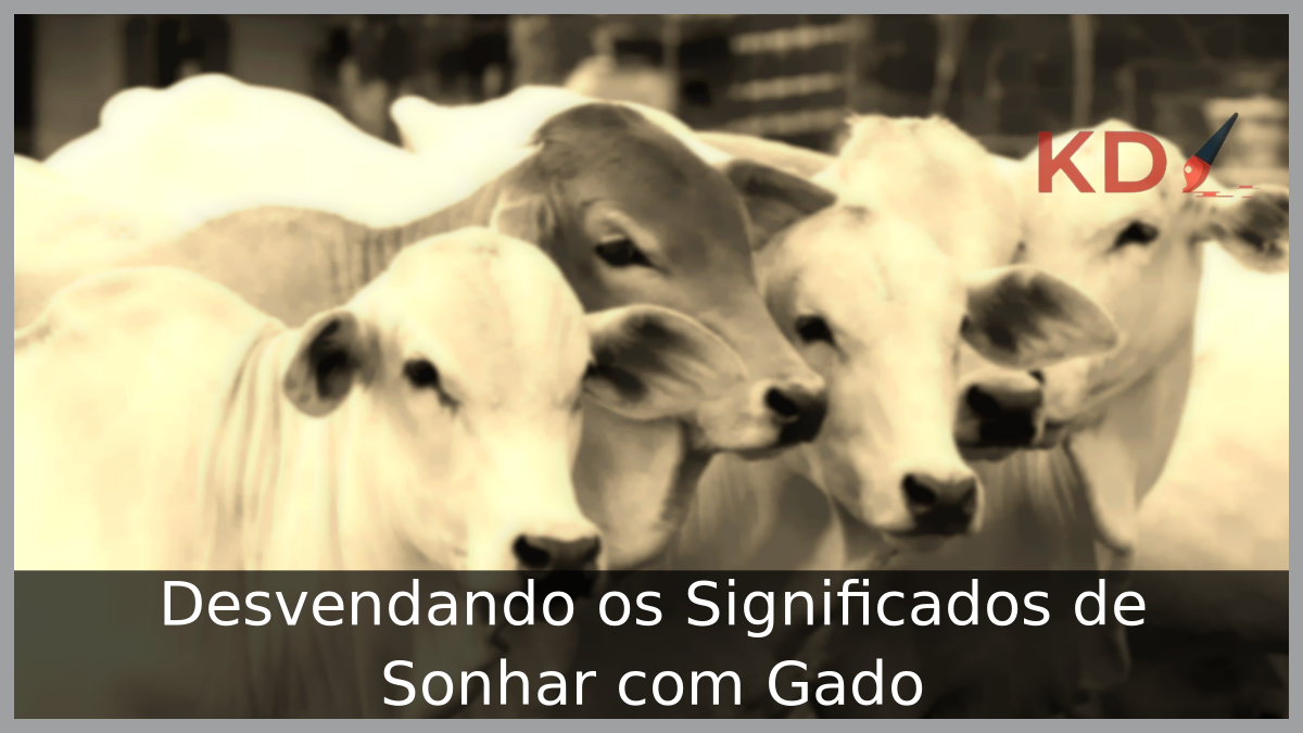 Sonhar com Gado: Desvendando os Significado! 23 Sonhar com Gado