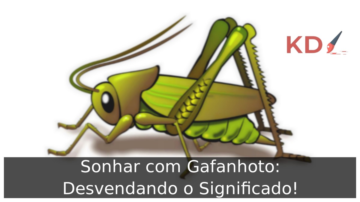Sonhar com Gafanhoto: Desvendando o Significado! - gafanhoto