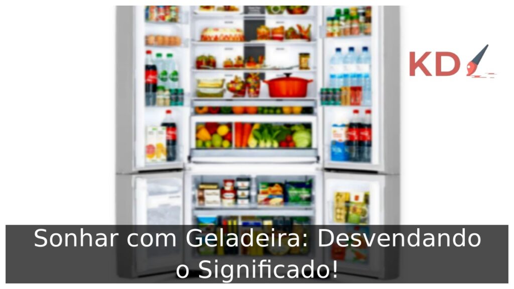 Sonhar com Geladeira: Desvendando o Significado!