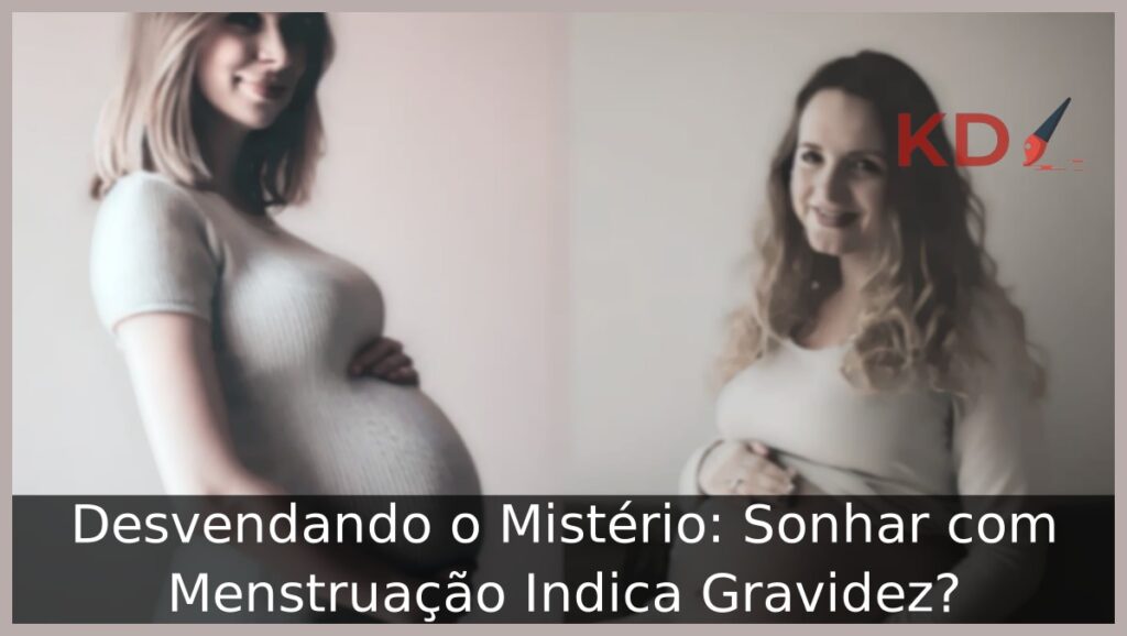 Desvendando o Mistério: Sonhar com Menstruação Indica Gravidez? 1 Sonhar com Menstruação Indica Gravidez