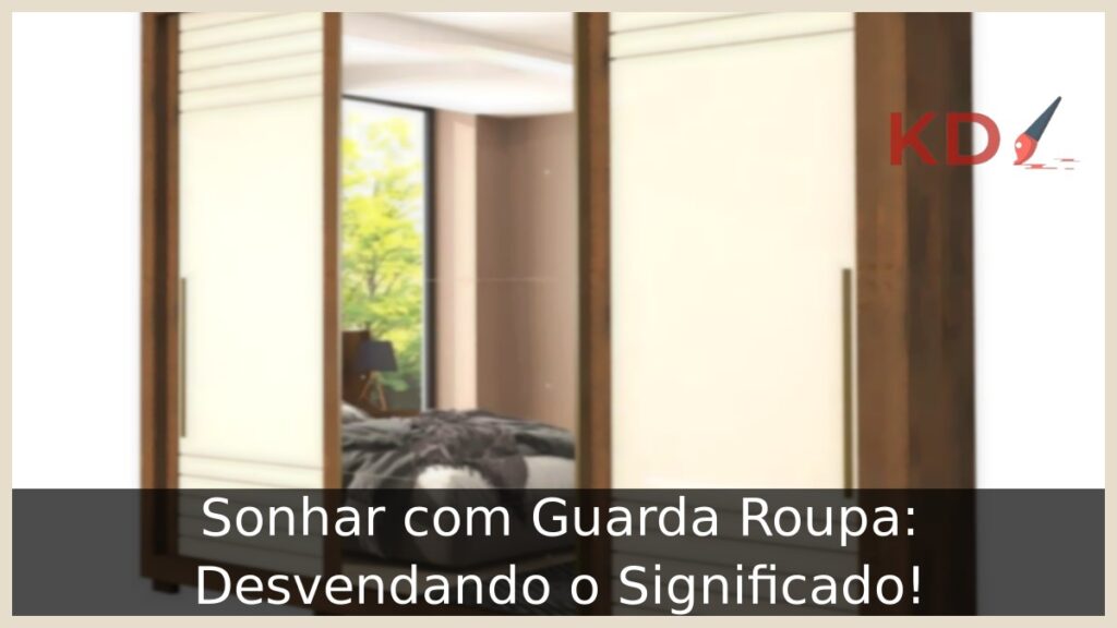 Sonhar com Guarda Roupa: Desvendando o Significado! 1 Sonhar com Guarda Roupa: Desvendando o Significado!