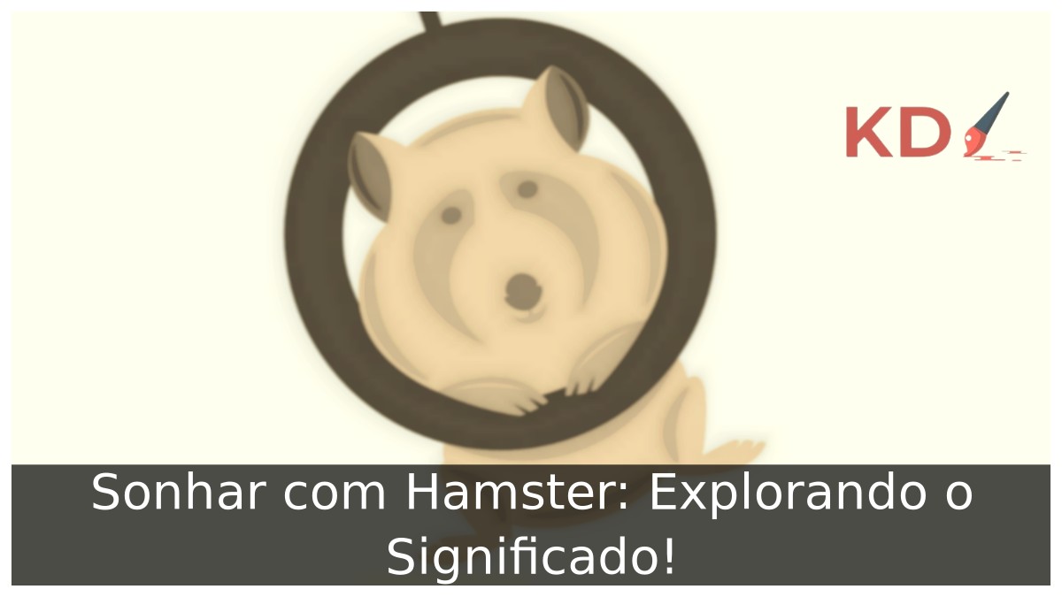 Sonhar com Hamster: Explorando o Significado!