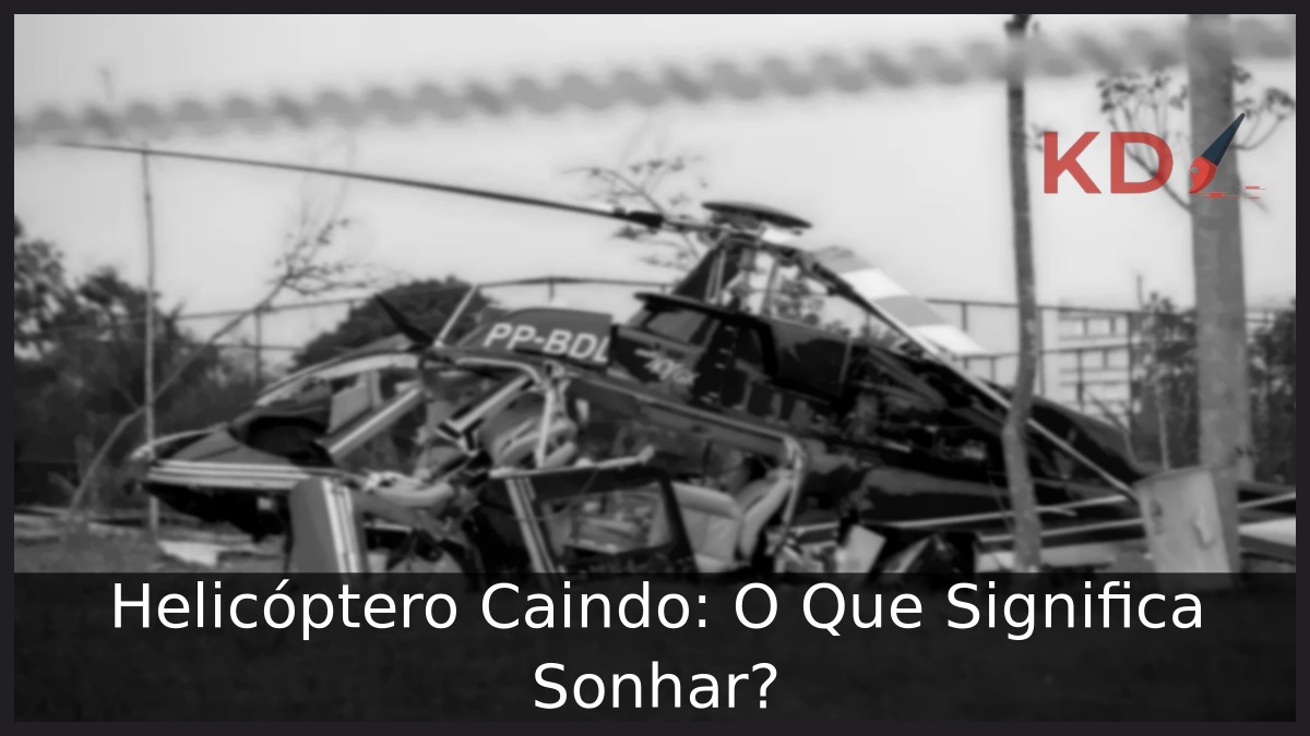Sonhar com Helicóptero caindo