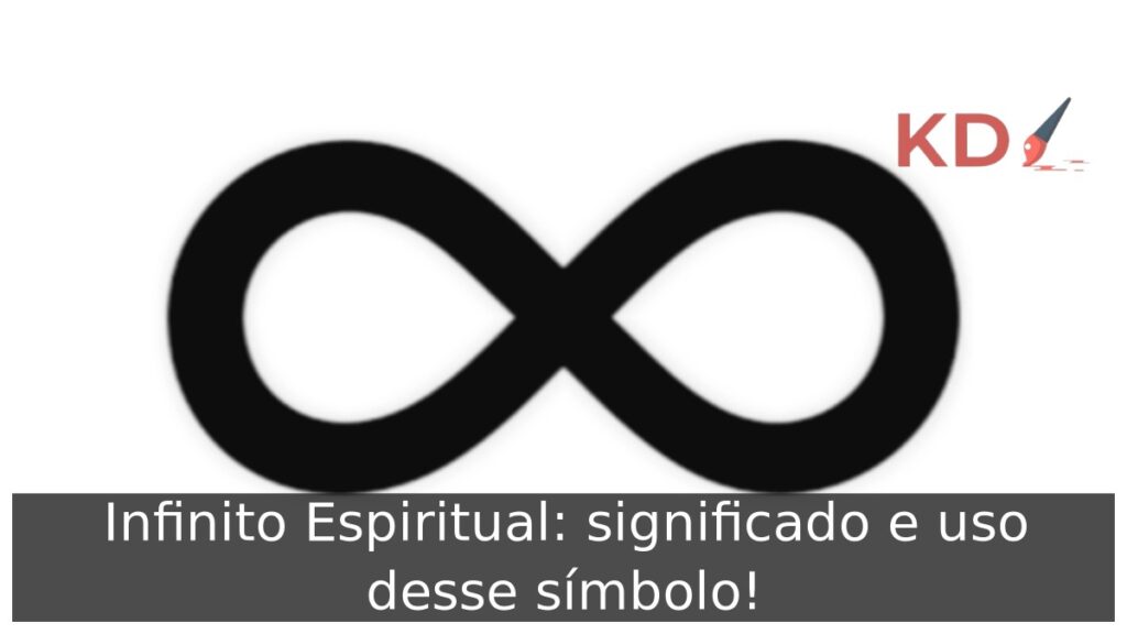 Infinito Espiritual: significado e uso desse símbolo! 1 Infinito Espiritual: significado e uso desse símbolo!