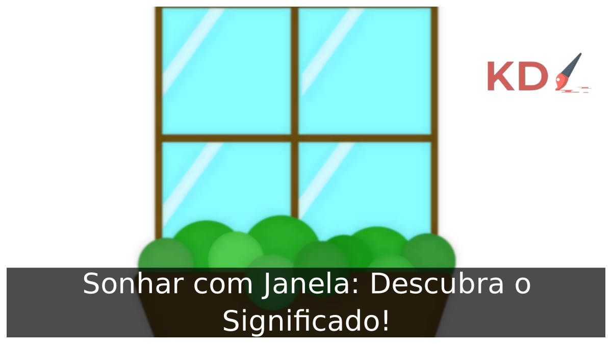 Sonhar com Janela: Descubra o Significado!