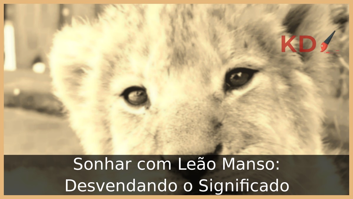 Sonhar com Leão Manso: Desvendando o Significado.