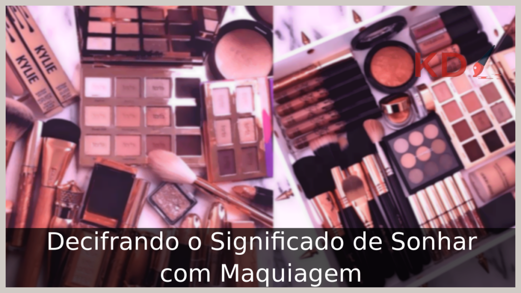 Sonhar com Maquiagem