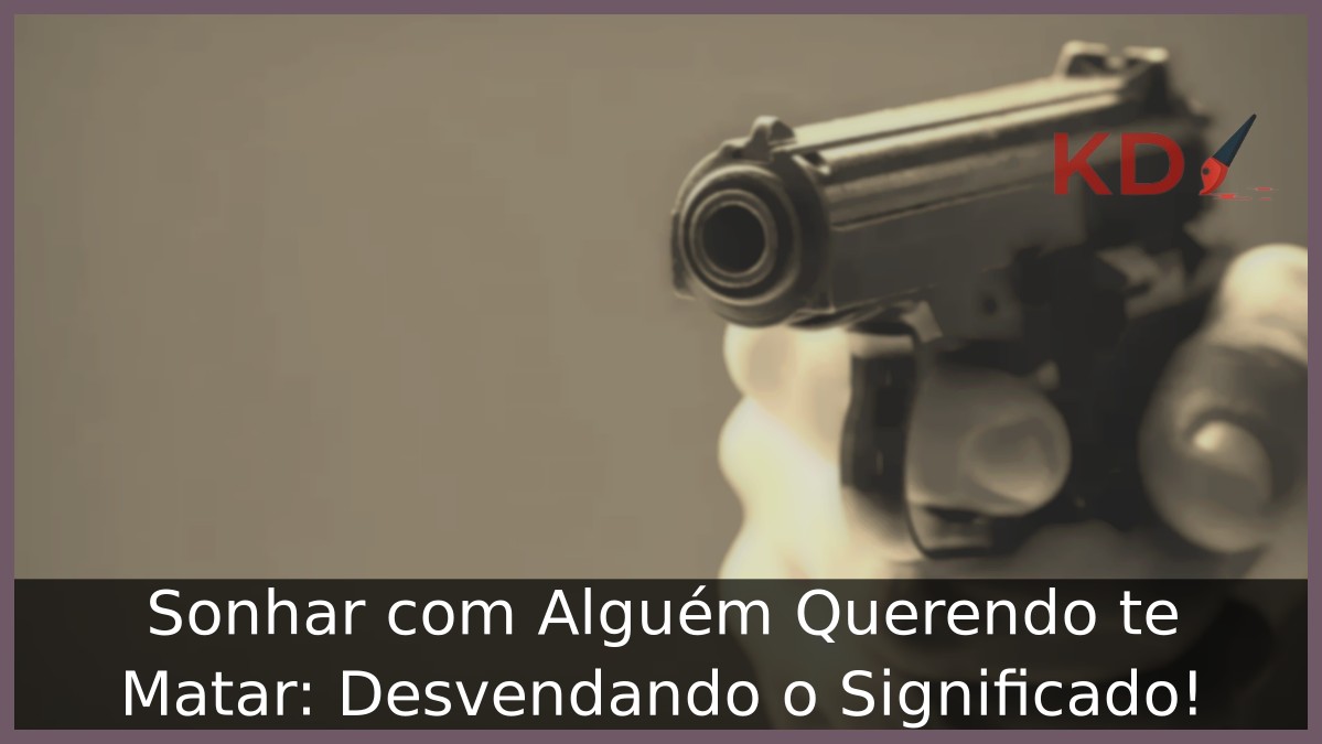 Sonhar com Alguém Querendo te Matar: Desvendando o Significado! 15 Sonhar com Alguém Querendo te Matar: Desvendando o Significado! - matar 1