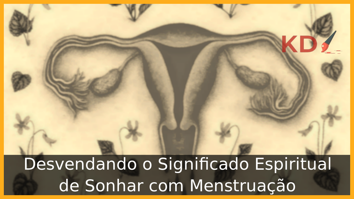 Significado Espiritual de Sonhar com Menstruação