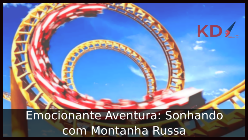 significado de Sonhar com Montanha Russa