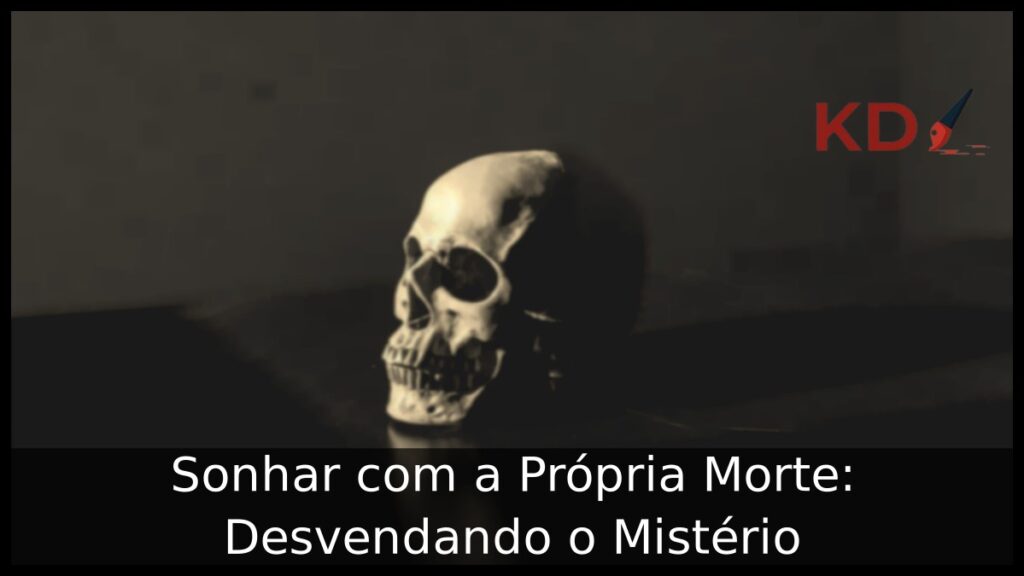 Sonhar com a Própria Morte: Desvendando o Mistério 1 Sonhar com a Própria Morte: Desvendando o Mistério.
