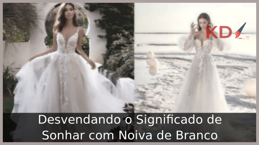 Sonhar com Noiva de Branco