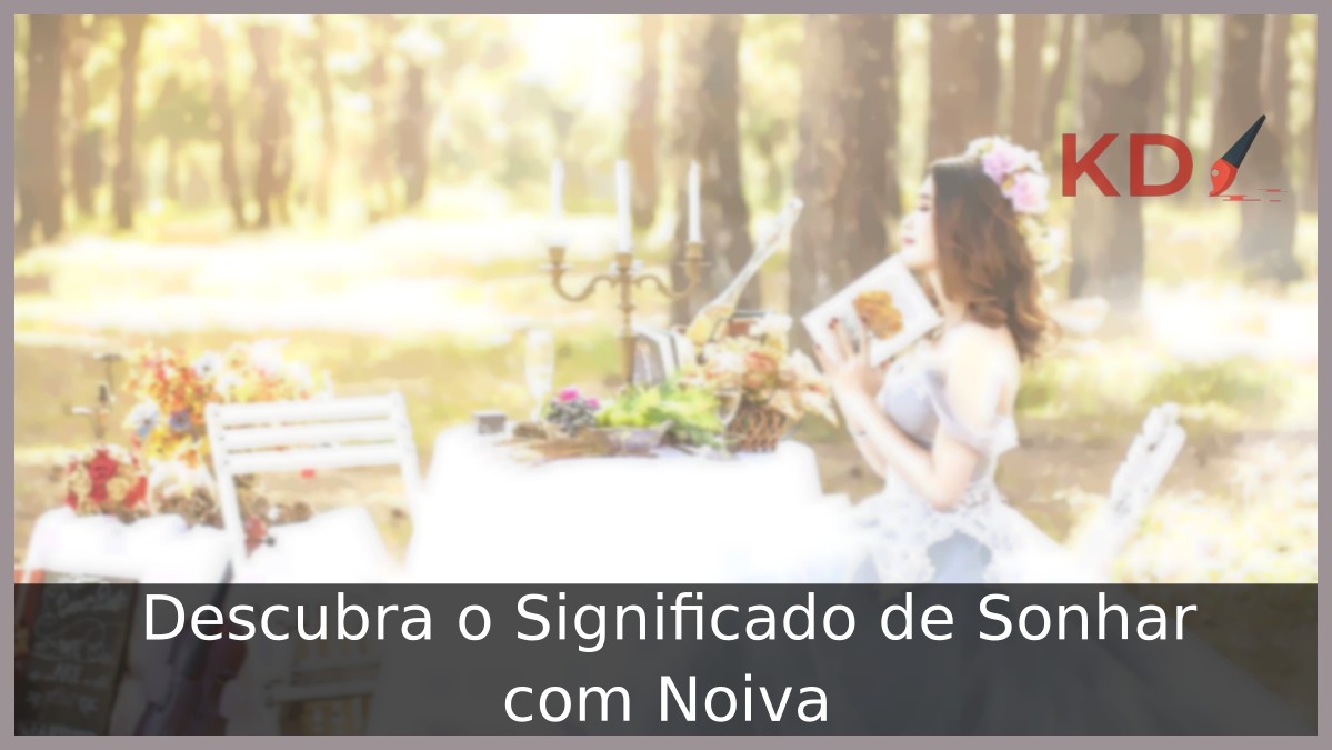 Sonhar com Noiva: Descubra o Significado!