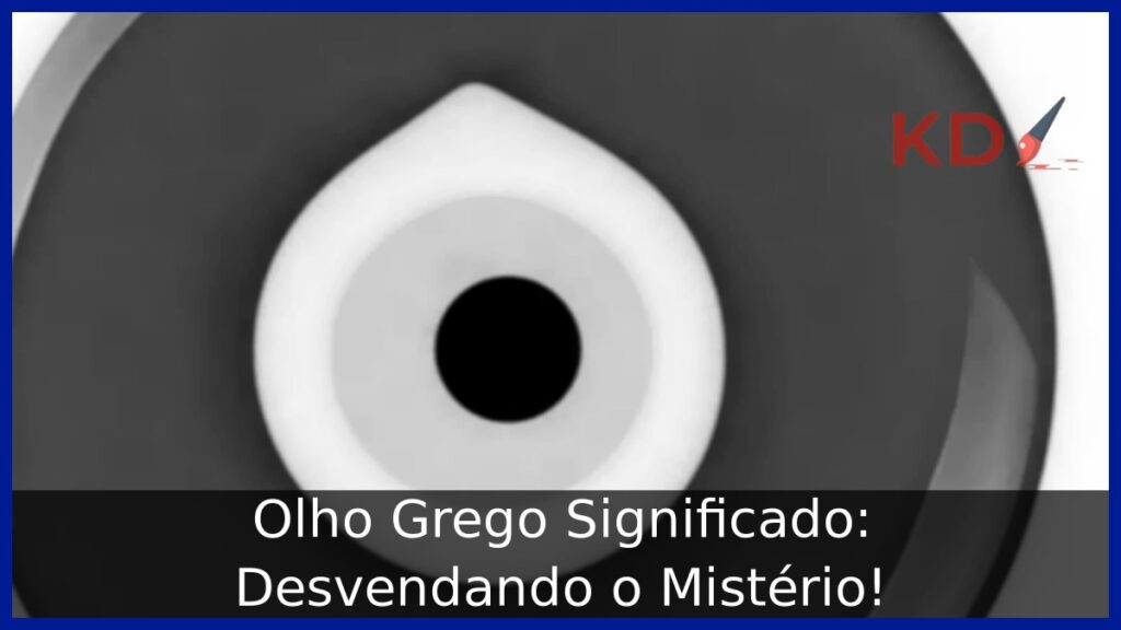 Olho Grego Significado: Desvendando o Mistério!