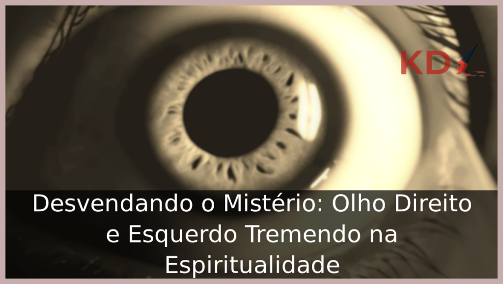 Olho Direito e Esquerdo Tremendo