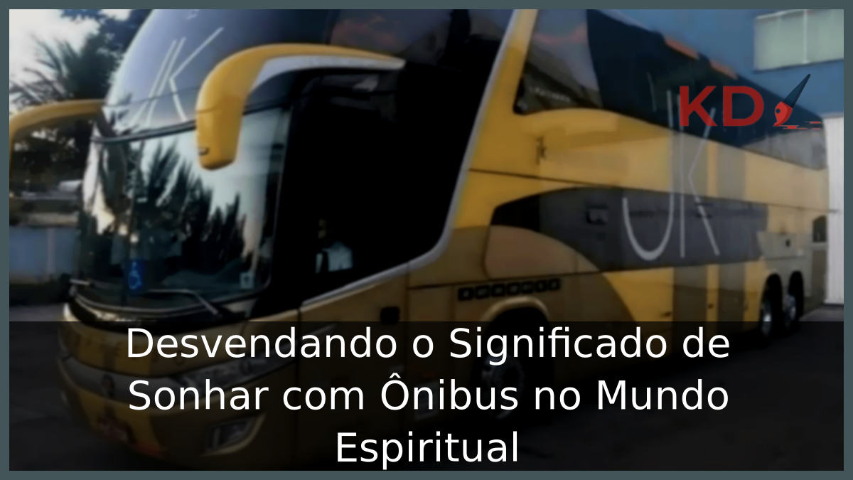 Sonhar com Ônibus no Mundo Espiritual